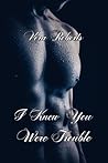 I Knew You Were Trouble by Vera Roberts I Knew You Were Trouble by Vera Roberts
