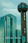 Dallas Desire by Rowan Brees