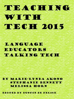 Teaching with Tech 2015: Language Educators Talking Tech