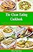 The Clean Eating Cookbook by Alissa Noel Grey