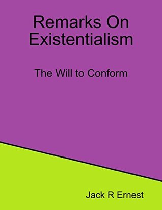 Remarks On Existentialism: The Will to Conform (Kindle Edition)