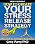How to Create Your Stress Release Strategy: The Top 21 Stress Busters