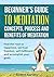 Beginner's Guide to Meditation: Concepts, Process and Benefits of Meditation : Find the road to happiness, spiritual freedom, and self-fulfillment and accomplish your goals.