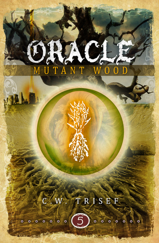Oracle - Mutant Wood (Oracle, #5)