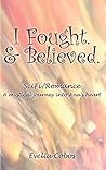 I Fought. & Belie...