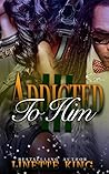 Addicted to Him III