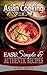 Asian Cooking: Cook Easy & Healthy Asian Food At Home With Mouth Watering Asian Recipes Cookbook