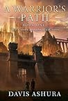 A Warrior's Path by Davis Ashura