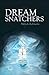 Dream Snatchers