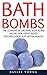 Bath Bombs: The Ultimate 38...