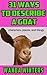 31 Ways to Describe a Goat: Ideas to Help You Describe Your Characters, Places, and Things.