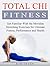 Total Chi Fitness: Get Familiar With the Meridian Stretching Exercises for Ultimate Fitness, Performance and Health (Tai Chi, Chi Fitness, Tai Chi Fitness)