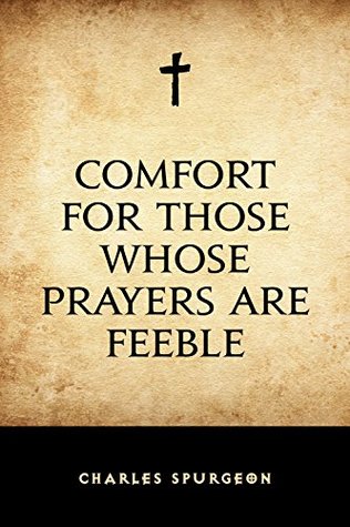 Comfort for Those Whose Prayers are Feeble