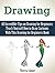 Drawing: 48 Incredible Tips on Drawing for Beginners. Teach Yourself How to Draw Cartoons With This Drawing for Beginners Book (how to draw, drawing, things to draw)