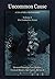 Uncommon Cause - Volume I: ...