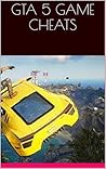 GTA 5 GAME CHEATS GTA 5 GAME CHEATS