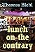 Lunch on the Contrary
