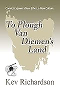 To Plough Van Diemen's Land