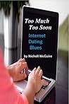 Too Much Too Soon Internet Dating Blues