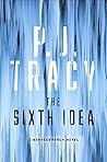 The Sixth Idea by P.J. Tracy