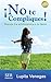 ¡No te compliques!: Maneja tus sentimientos a tu favor (Spanish Edition)