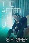 The After of Us by S.R. Grey