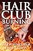 Hair Club Burning by Beth Wareham