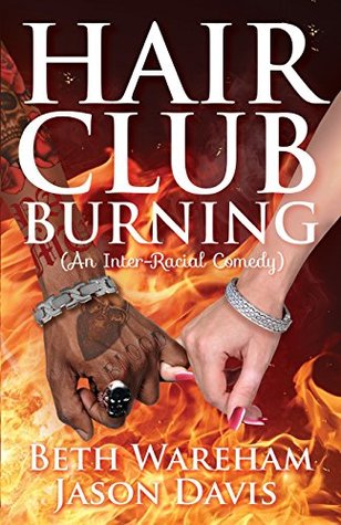 Hair Club Burning: An Inter-Racial Comedy (Paperback)