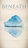 Beneath: Exploring the Unconscious in Individuals
