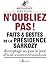 N'oubliez pas !. Faits et gestes de la présidence: Faits et gestes de la présidence Sarkozy (NON FICTION) (French Edition)