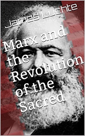 Marx and the Revolution of the Sacred (Kindle Edition)