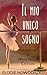 Il mio unico sogno (Sogni i...