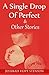 A Single Drop of Perfect & other stories by Jessikah Stenson