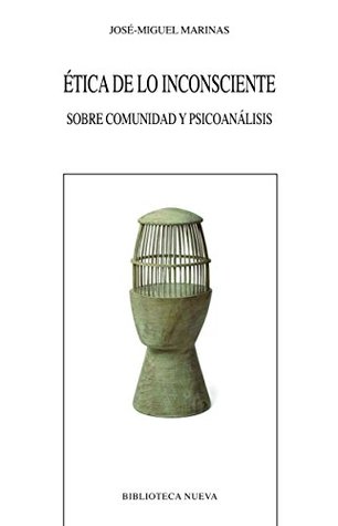 ÉTICA DE LO INCONSCIENTE. Sobre comunidad y psicoanálisis (NUEVOS TEMAS DE PSICOANÁLISIS) (Spanish Edition)