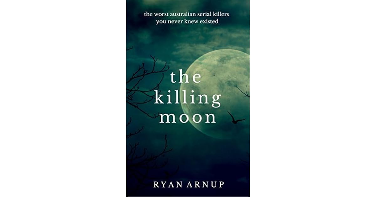 The Killing Moon The worst Australian serial killers you never knew