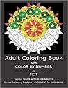 Adult Coloring Book with COLOR BY NUMBER or NOT by C.R. Gilbert