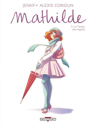 Le Temps Des Regrets (Mathilde, #5)
