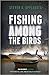 Fishing Among the Birds