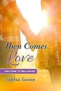 Then Comes Love: Welcome to Bellhaven