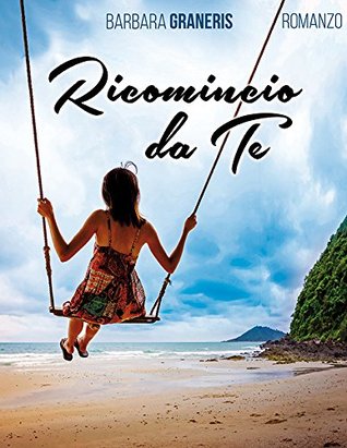 Ricomincio da te (Italian Edition)