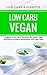 Low Carb Vegan: Low Carb Ko...