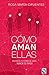 Cómo aman ellas (Spanish Edition)