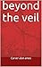 beyond the veil