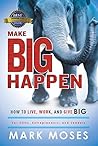Make Big Happen: ...