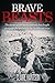 Brave Beasts: The Stories of the Heroic Animals that fought alongside the Soldiers in the First World War