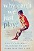 Why Can't We Just Play? by Pam Lobley