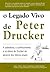 O Legado Vivo de Peter Drucker