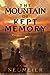 The Mountain of Kept Memory by Rachel Neumeier