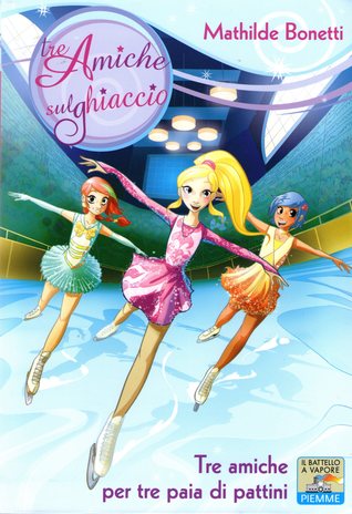 Tre amiche per tre paia di pattini (Hardcover)