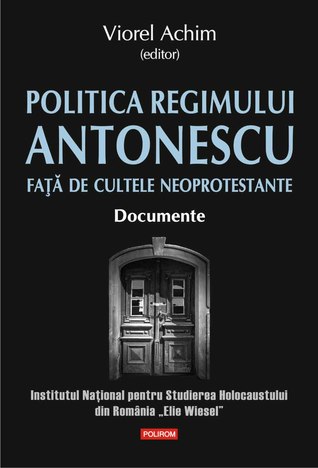 Politica regimului Antonescu faţă de cultele neoprotestante. Documente
